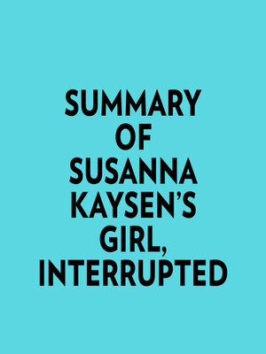 cover image of Summary of Susanna Kaysen's Girl, Interrupted